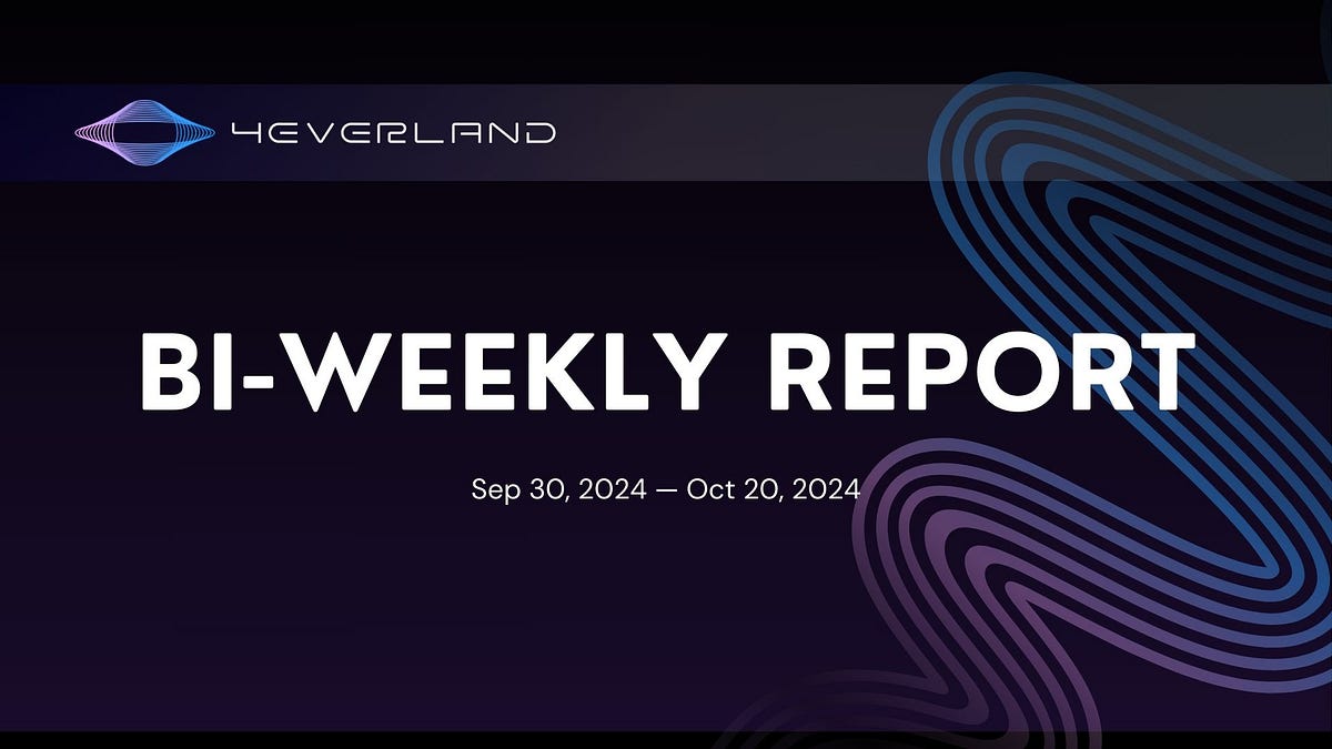 4EVERLAND Bi-Weekly Report: Exciting Developments and Future Plans cover