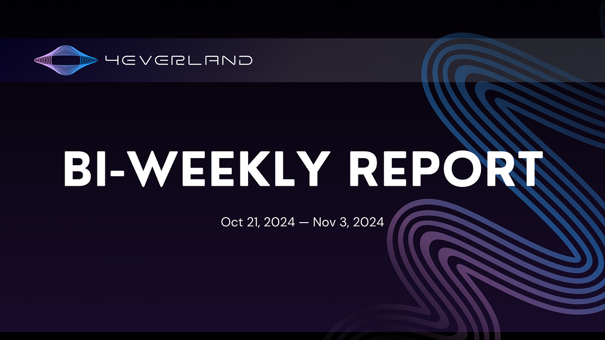 4EVERLAND Bi-Weekly Report: Key Developments and Future Outlook cover